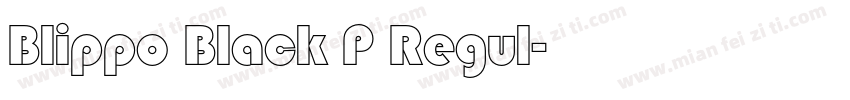 Blippo Black P Regul字体转换